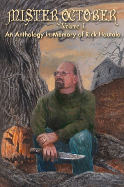 Mister October, Volume I - An Anthology in Memory of Rick Hautala, Paperback / softback Book