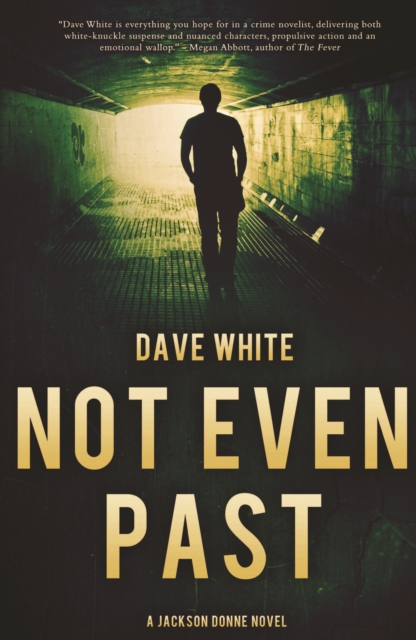 Not Even Past : A Jackson Donne Novel, Paperback / softback Book