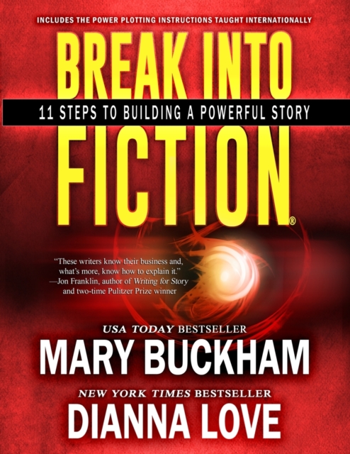 Break Into Fiction(R) : 11 Steps To Building A Powerful Story, Paperback / softback Book