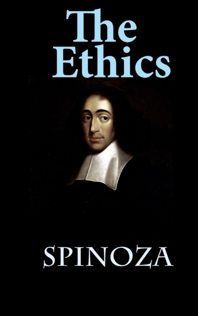 The Ethics : Ethica Ordine Geometrico Demonstrata, Hardback Book