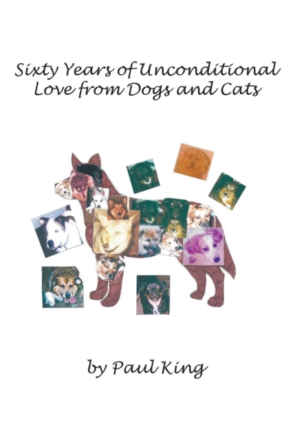 Sixty Years of Unconditional Love from Dogs and Cats, Paperback / softback Book