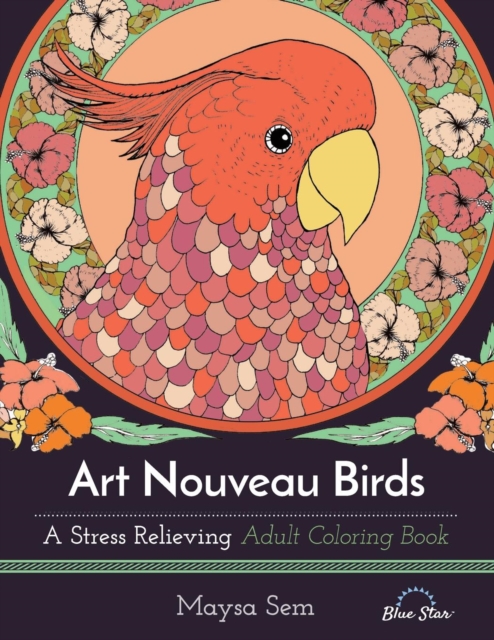 Art Nouveau Birds : A Stress Relieving Adult Coloring Book, Paperback / softback Book
