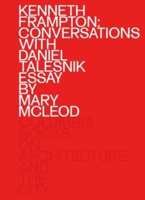 Kenneth Frampton: Conversations with Daniel Talesnik, Paperback / softback Book