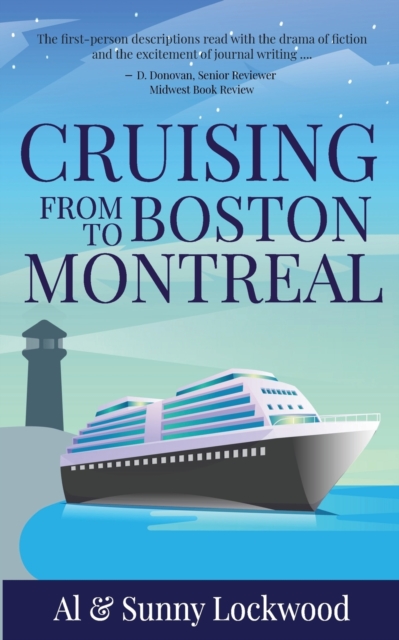 Cruising From Boston to Montreal : Discovering coastal and riverside wonders in Maine, the Canadian Maritimes and along the St. Lawrence River, Paperback / softback Book