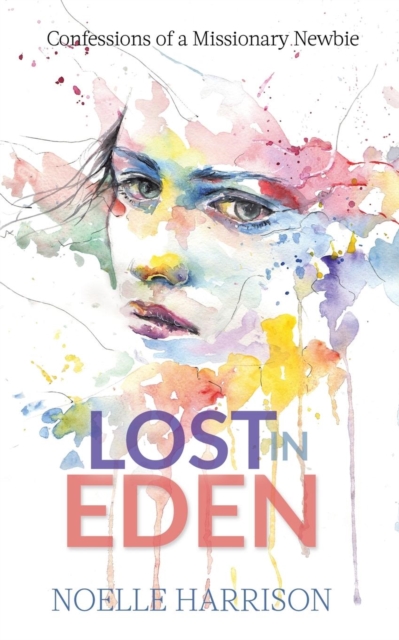 Lost in Eden : Confessions of a Missionary Newbie, Paperback Book
