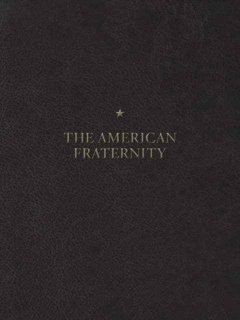 The American Fraternity : An Illustrated Ritual Manual, Hardback Book