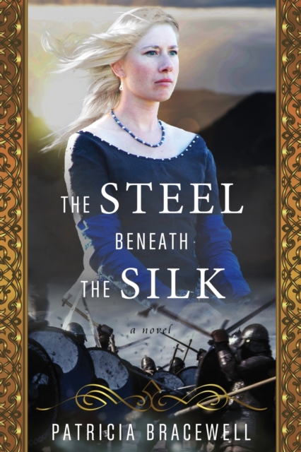 The Steel Beneath the Silk : A Novel (Emma of Normandy Trilogy Book 3), Paperback / softback Book