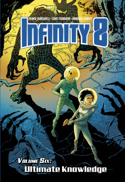 Infinity 8 Vol.6 : Ultimate Knowledge, Hardback Book
