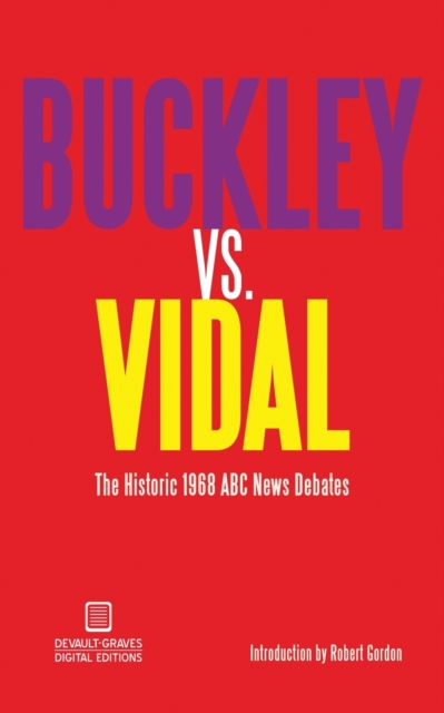 Buckley vs. Vidal : The Historic 1968 ABC News Debates, Paperback / softback Book