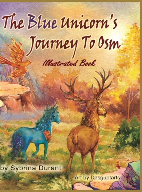 The Blue Unicorn's Journey to Osm Illustrated Book, Hardback Book