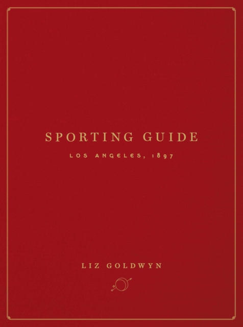 Sporting Guide : Los Angeles, 1897, EPUB eBook