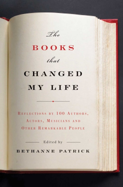 The Books That Changed My Life : Reflections by 100 Authors, Actors, Musicians, and Other Remarkable People, EPUB eBook