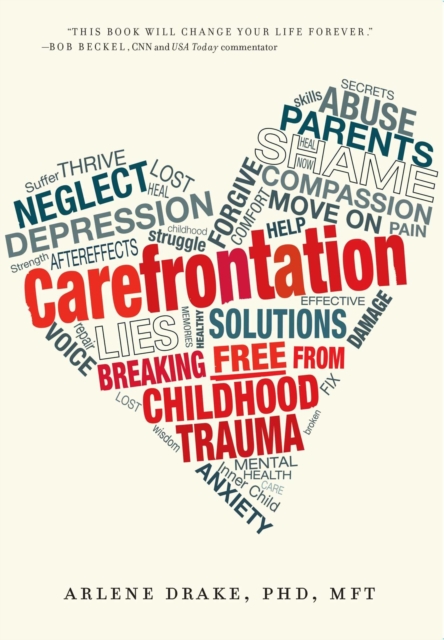 Carefrontation : Breaking Free From Childhood Trauma, Paperback / softback Book