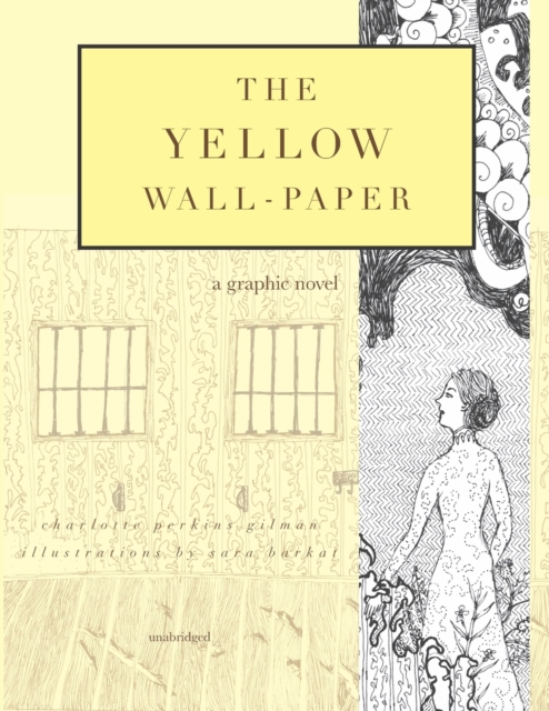 The Yellow Wall-Paper : A Graphic Novel: Unabridged, Paperback / softback Book