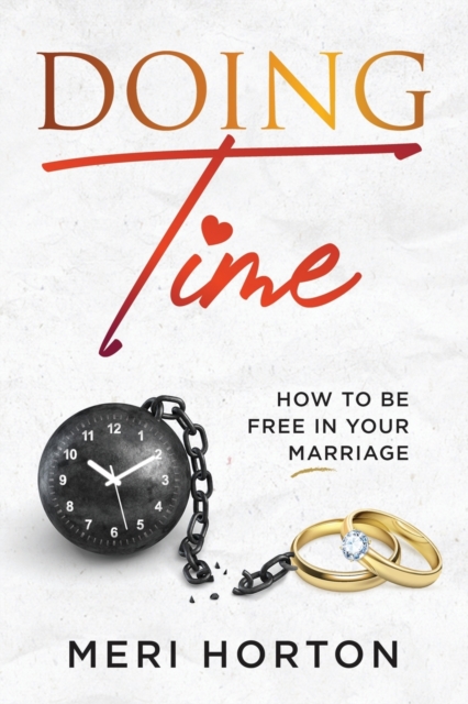 Doing Time : How to Be Free in Your Marriage, Paperback / softback Book