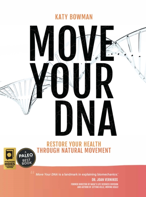 Move Your DNA : Restore Your Health Through Natural Movement, 2nd Edition, Paperback / softback Book