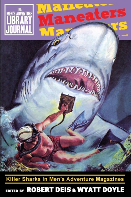 Maneaters : Killer Sharks in Men's Adventure Magazines, Paperback / softback Book