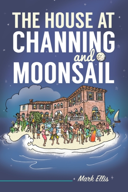 The House at Channing and Moonsail, Paperback / softback Book
