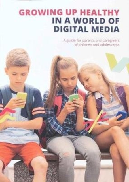 Growing Up Healthy in a World of Digital Media, Paperback / softback Book