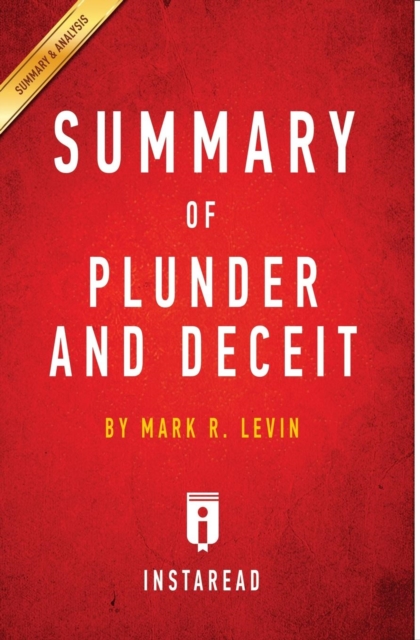 Summary of Plunder and Deceit : by Mark R. Levin Includes Analysis, Paperback / softback Book