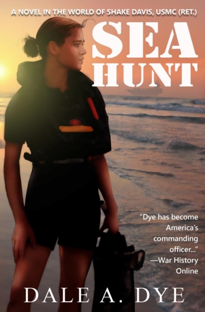 Sea Hunt : A Novel in the World of Shake Davis, USMC (Ret.), Paperback / softback Book