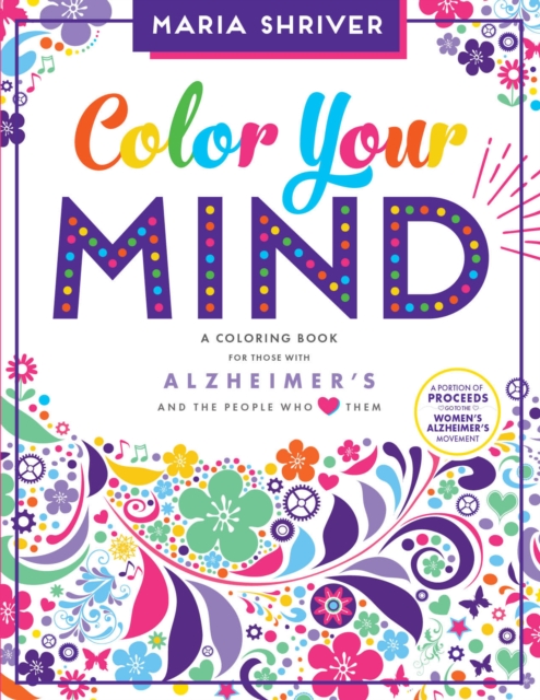 Color Your Mind : A Coloring Book for Those with Alzheimer's and the People Who Love Them, Paperback / softback Book