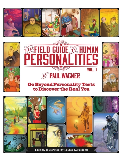 The Field Guide to Human Personalities : Go Beyond Personality Tests to Discover the Real You!, Paperback / softback Book