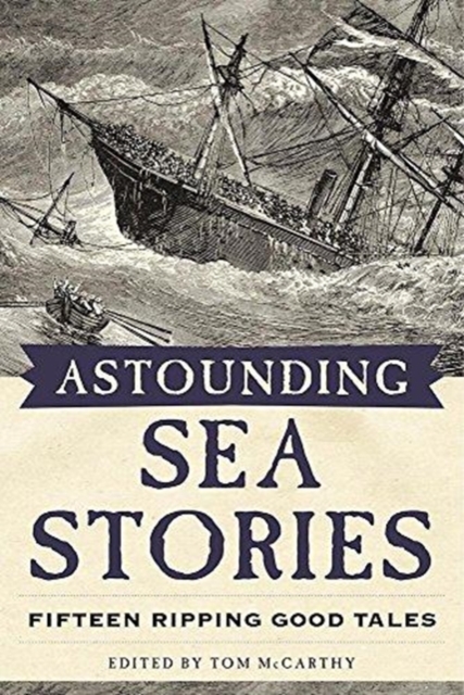 Astounding Sea Stories : Fifteen Ripping Good Tales, Paperback / softback Book