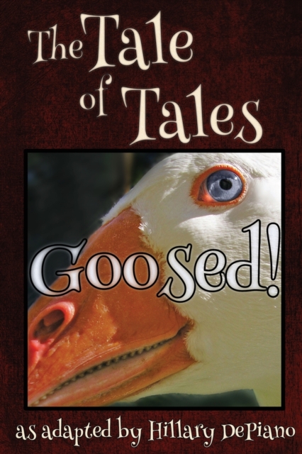 Goosed! : A Funny Fairy Tale One Act Play [theatre Script], Paperback / softback Book