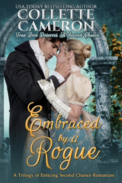 Embraced by a Rogue : A Trilogy of Enticing Second Chance Romances, Paperback / softback Book