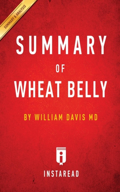 Summary of Wheat Belly : by William Davis MD Includes Analysis, Paperback / softback Book
