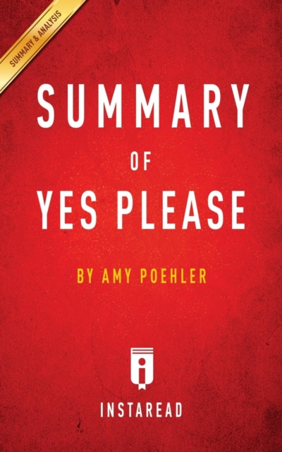 Summary of Yes Please : by Amy Poehler Includes Analysis, Paperback / softback Book