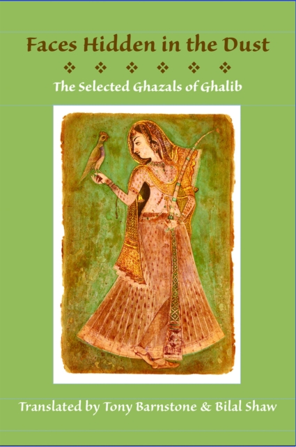 Faces Hidden in the Dust: Selected Ghazals of Ghalib, Paperback / softback Book