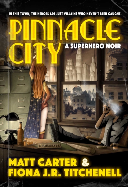 Pinnacle City : A Superhero Noir, EPUB eBook