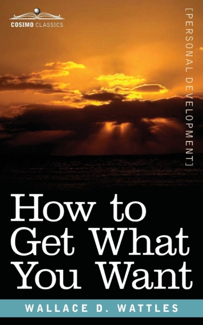 How to Get What You Want, Paperback / softback Book