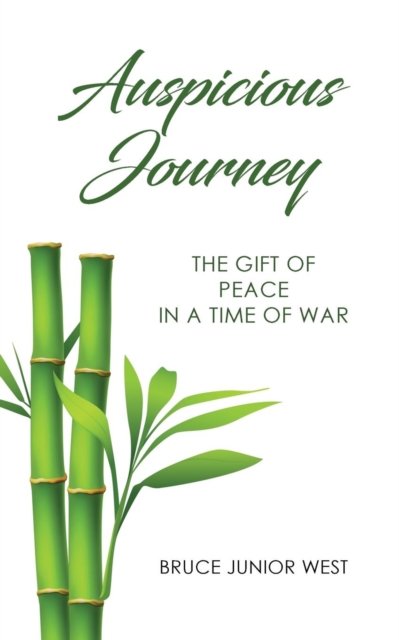 Auspicious Journey : The Gift of Peace in a Time of War, Paperback / softback Book