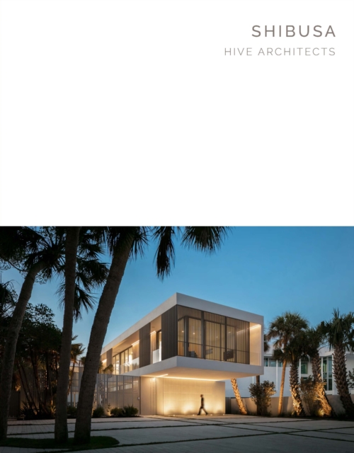 Shibusa : Hive Architects - Masterpiece Series, Hardback Book