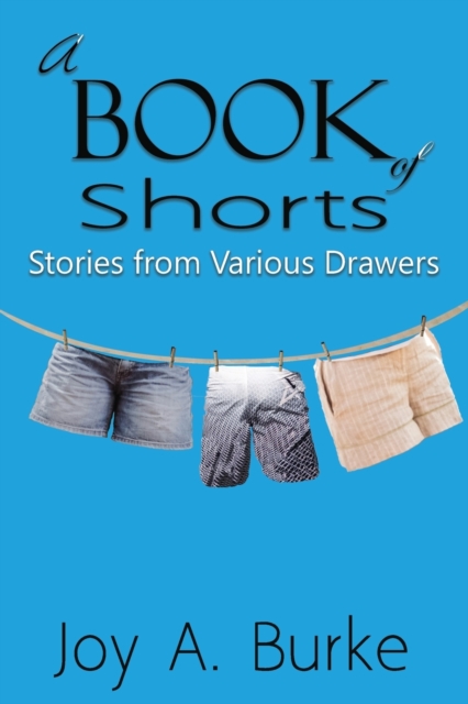A Book of Shorts : Stories from Various Drawera, Paperback / softback Book