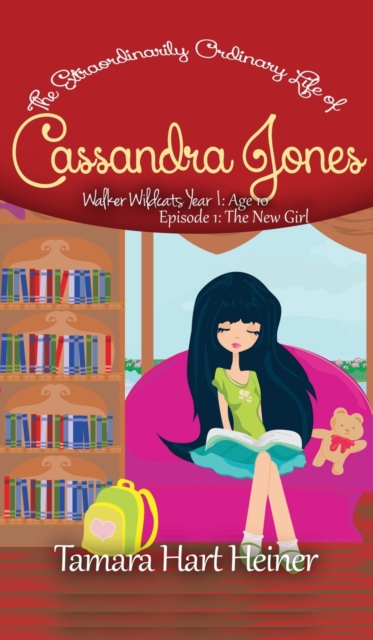 The New Girl (Episode 1) : The Extraordinarily Ordinary Life of Cassandra Jones, Hardback Book