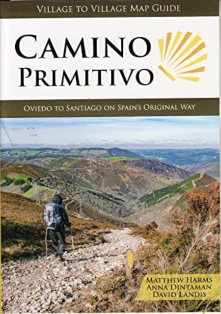 Camino Primitivo : Oviedo to Santiago on Spain's Original Way, Paperback / softback Book