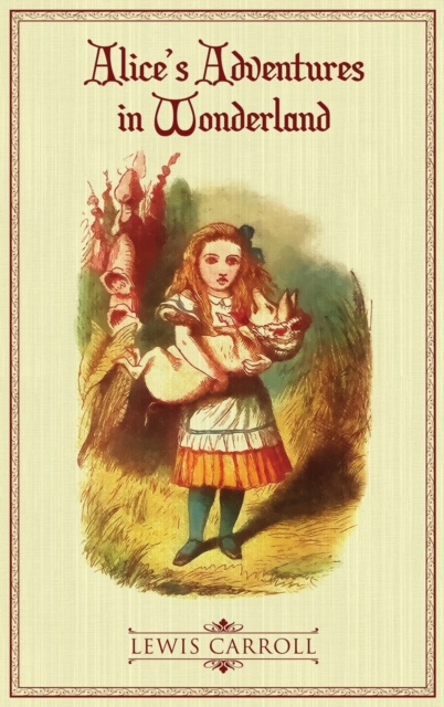Alice's Adventures in Wonderland : The Original 1865 Illustrated Edition, Hardback Book