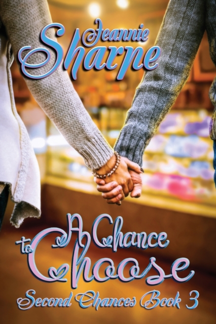 A Chance to Choose : A Second Chances Novel, Paperback / softback Book
