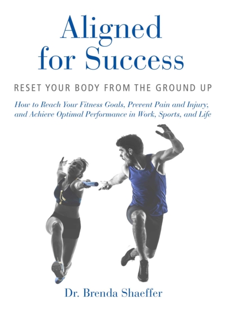 Aligned for Success : Reset Your Body from the Ground Up, EPUB eBook