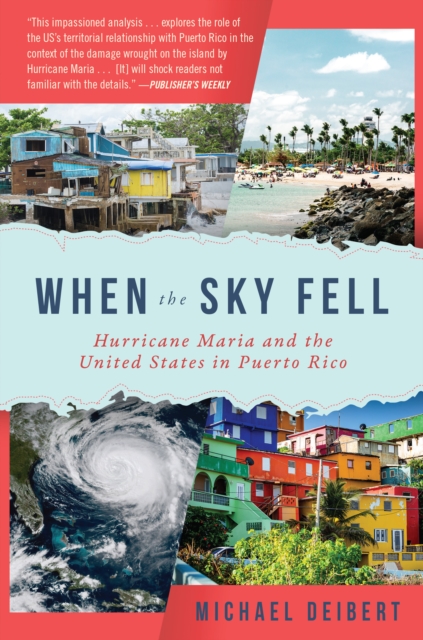 When the Sky Fell : Hurricane Maria and the United States in Puerto Rico, Hardback Book