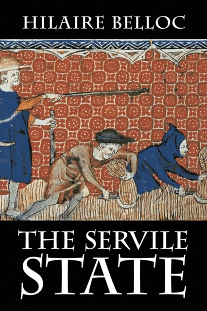 The Servile State, Paperback / softback Book
