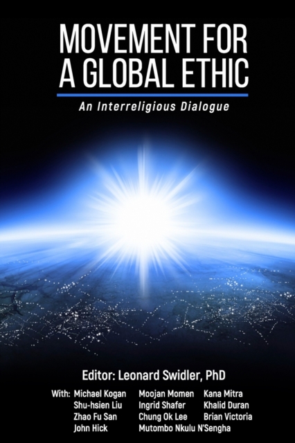 Movement for a Global Ethic : An Interreligious Dialogue, Paperback / softback Book