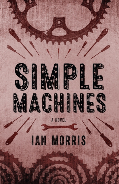 Simple Machines : A Novel, Paperback / softback Book