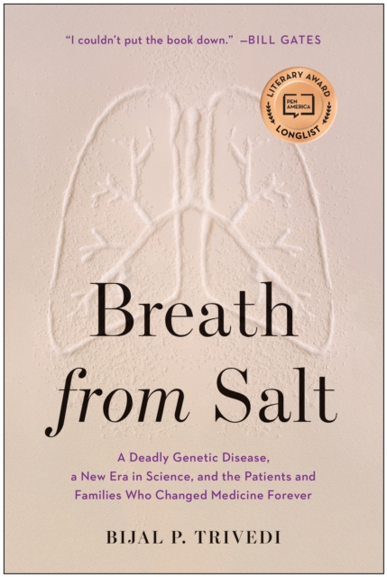 Breath from Salt : A Deadly Genetic Disease, a New Era in Science, and the Patients and Families Who Changed Medicine Forever, Hardback Book