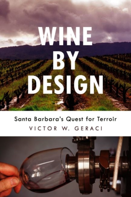 Wine By Design : Santa Barbara's Quest for Terroir, EPUB eBook