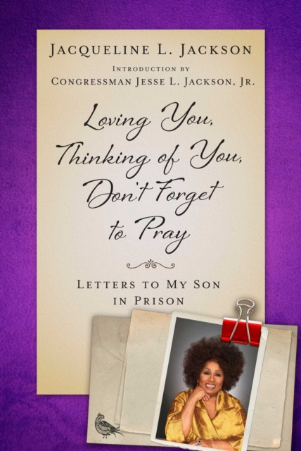 Loving You, Thinking of You, Don't Forget to Pray : Letters to My Son in Prison, EPUB eBook